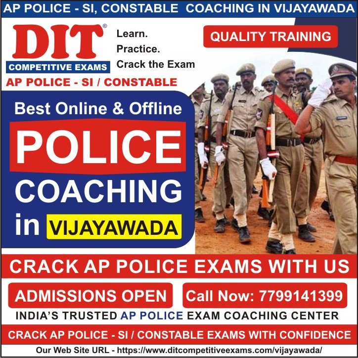 Police Coaching in Vijayawada for AP Police Constable, AP Police SI, SSC GD Constable, SSC CPO SI, TS Police Constable, TS Police SI, RPF Constable, RPF SI, Delhi Police Constable, CISF Constable at DIT Competitive Exams Vijayawada Police Coaching in Vijayawada for AP Police Constable, AP Police SI, SSC GD Constable, SSC CPO SI, TS Police Constable, TS Police SI, RPF Constable, RPF SI, Delhi Police Constable, CISF Constable at DIT Competitive Exams Vijayawada